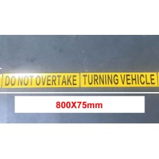 DO NOT OVERTAKE TURNING VEHICLE reflective PVC sign Sticker 800X75MM
