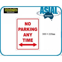 NO PARKING ANY TIME Aluminium Reflective Plate Metal Warning Sign 300 x 220mm
